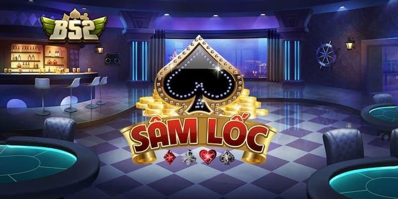 Sâm Lốc B52 – Chiến Thuật Chơi Hiệu Quả Nhất Cho Newbie 1 Khái quát chung về sâm lốc B52 và cách vận hành
